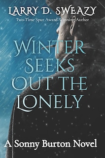 Winter Seeks Out the Lonely: A Sonny Burton Novel