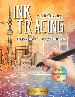 Front cover_Ink Tracing Coloring Book for Passionate Coloring Enthusiasts