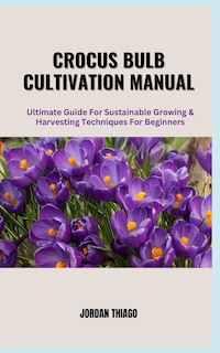 Couverture_Crocus Bulb Cultivation Manual