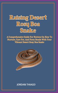 Couverture_Raising Desert Rosy Boa Snake