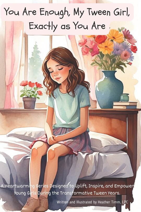 Front cover_You Are Enough, My Tween Girl, Exactly as You Are
