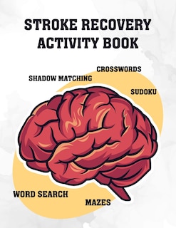 Stroke Recovery Activity Book: Cognitive Puzzle Worksheets to Assist Stroke Survivors with Their Memory