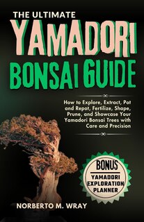 Couverture_The Ultimate Yamadori Bonsai Guide