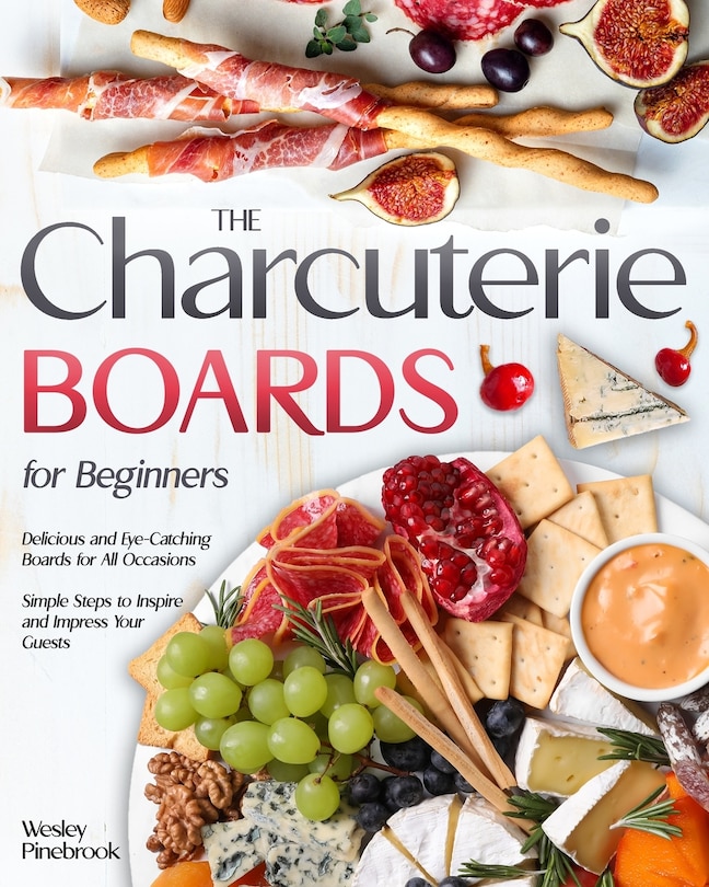 Couverture_The Charcuterie Boards for Beginners