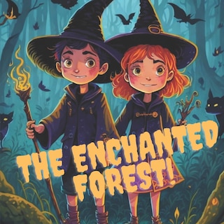 The Enchanted Forest: Children's Book witches at play 5-8 years old