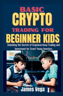 Front cover_Basic Crypto Trading for Beginner Kids