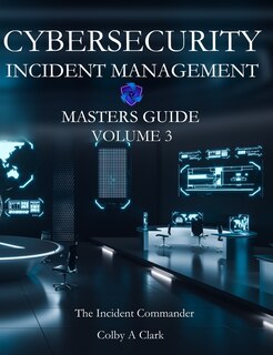 Front cover_CYBERSECURITY INCIDENT MANAGEMENT MASTERS GUIDE - Volume 3