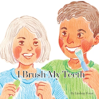 Couverture_I Brush My Teeth A Short Rhythmic Story For Toddlers To Encourage Dental Health