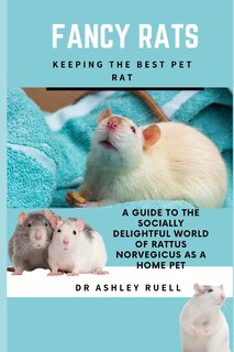 Couverture_Fancy Rats Keeping the Best Pet Rat