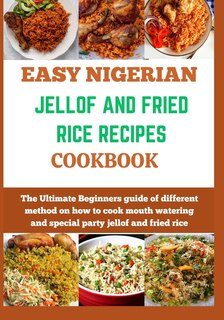 Front cover_Easy Nigerian Jollof and Fried Rice Recipes Cookbook