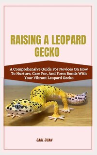 Couverture_Raising a Leopard Gecko