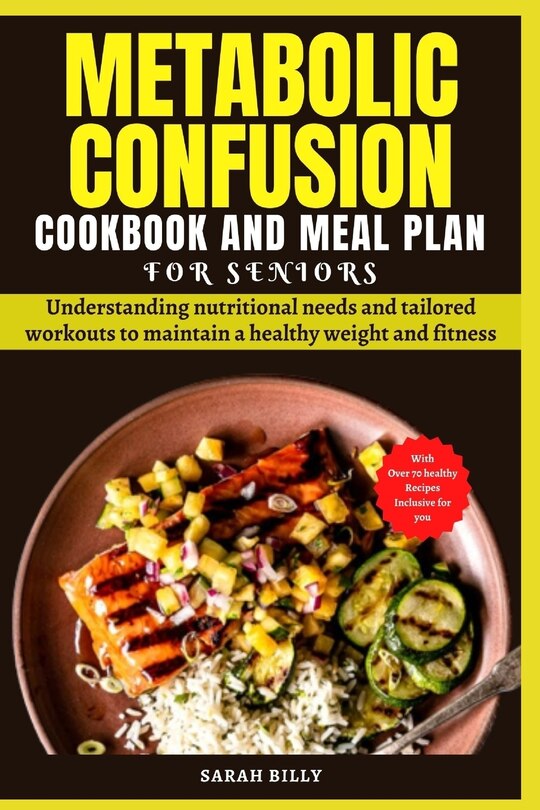 Couverture_Metabolic Confusion Cookbook and Meal Plan for Senior
