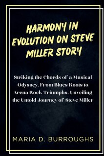 Front cover_Harmony in Evolution On Steve Miller Story