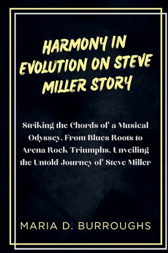 Front cover_Harmony in Evolution On Steve Miller Story