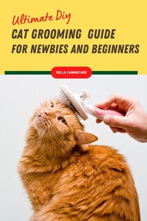 Couverture_Ultimate Diy Cat Grooming Guide For Newbies And Beginners