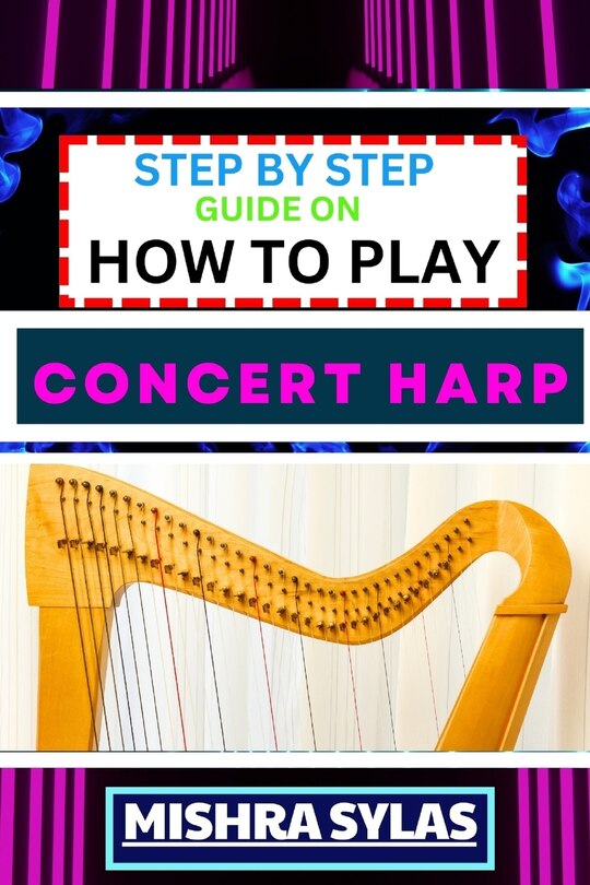 Front cover_Step by Step Guide on How to Play Concert Harp