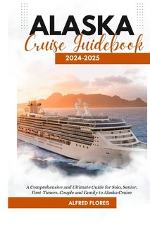 Couverture_Alaska Cruise Guidebook 2024-2025