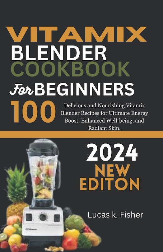 Front cover_Vitamix Blender Cookbook for Beginners 2024