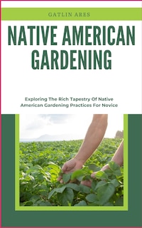 Front cover_Native American Gardening