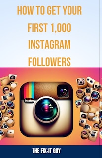 Couverture_How to Get Your First 1,000 Instagram Followers