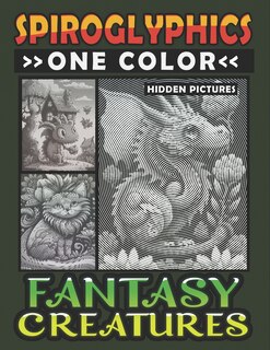 Couverture_Spiroglyphics One Color Hidden Pictures Fantasy Creatures