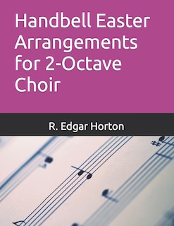 Handbell Easter Arrangements for 2-Octave Choir