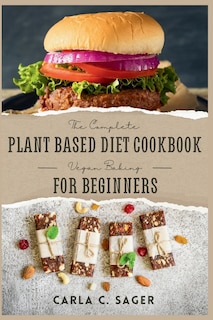 Front cover_The Complete Plant Based Diet Cookbook For Beginners