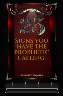 Front cover_25 Signs You Have the Prophetic Calling