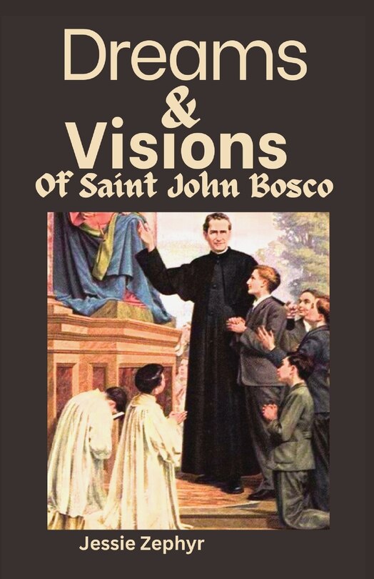 Front cover_Dreams and Visions of Saint John Bosco