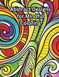 Front cover_Abstract Designs for Mindful Coloring
