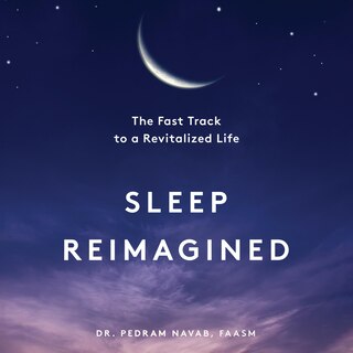 Sleep Reimagined: The Fast Track to a Revitalized Life