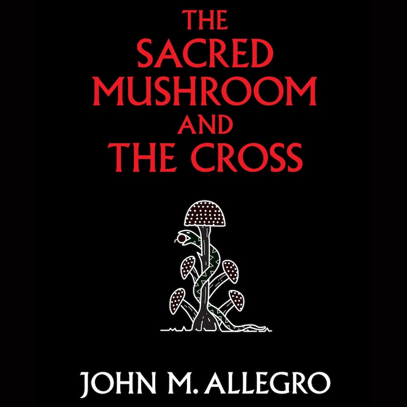 Front cover_The Sacred Mushroom and the Cross