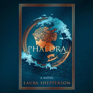 Phaedra: A Novel