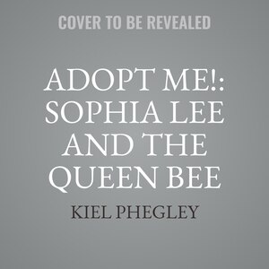 Front cover_Adopt Me!: Sophia Lee and the Queen Bee