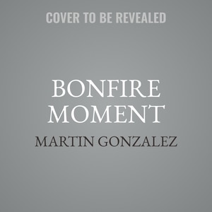 Bonfire Moment: Bring Your Team Together to Solve the Hardest Problems Startups Face