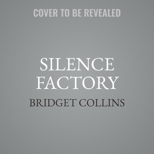 Silence Factory: A Novel