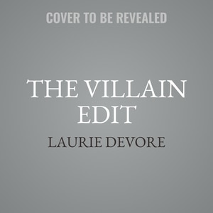 The Villain Edit: A Novel