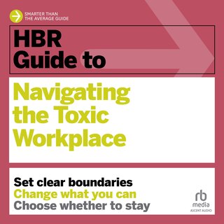 Couverture_HBR Guide to Navigating the Toxic Workplace
