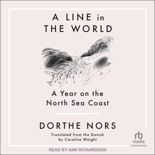 A Line in the World: A Year on the North Sea Coast