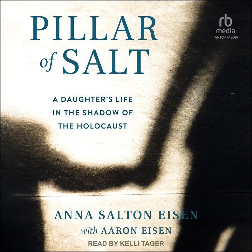 Pillar of Salt: A Daughter's Life in the Shadow of the Holocaust