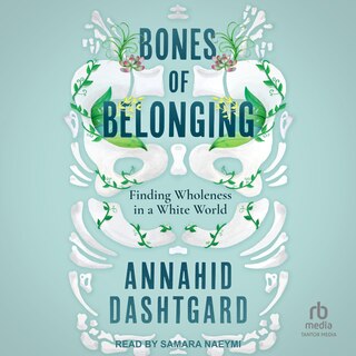 Bones of Belonging: Finding Wholeness in a White World