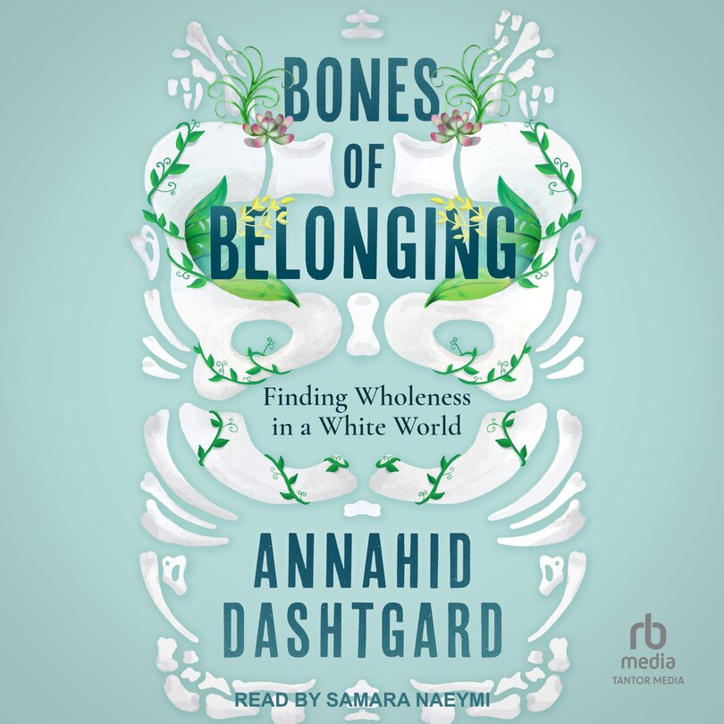 Bones of Belonging: Finding Wholeness in a White World