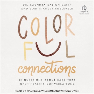 Colorful Connections: 12 Questions About Race that Open Healthy Conversations