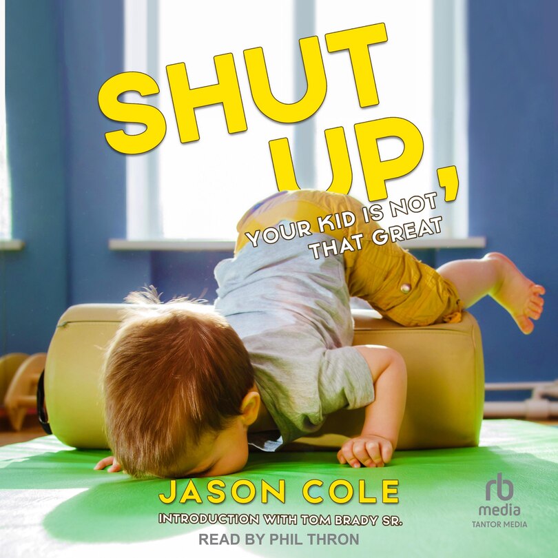 Couverture_Shut Up, Your Kid Is Not That Great