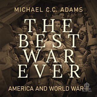 The Best War Ever: America and World War II