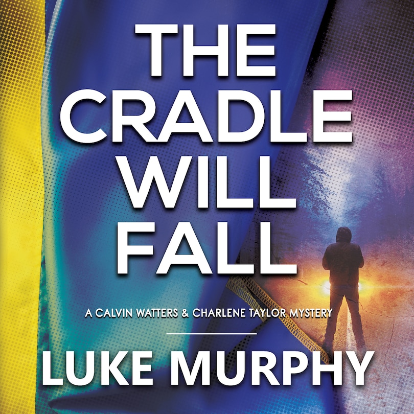 Front cover_The Cradle Will Fall
