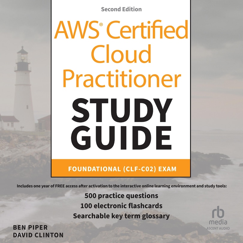 Front cover_AWS Certified Cloud Practitioner Study Guide With 500 Practice Test Questions: Foundational (CLF-C02) Exam, 2nd Edition