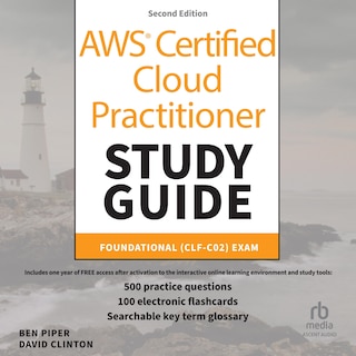 AWS Certified Cloud Practitioner Study Guide With 500 Practice Test Questions: Foundational (CLF-C02) Exam, 2nd Edition