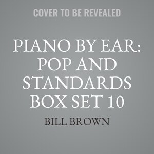 Front cover_Piano by Ear: Pop and Standards Box Set 10