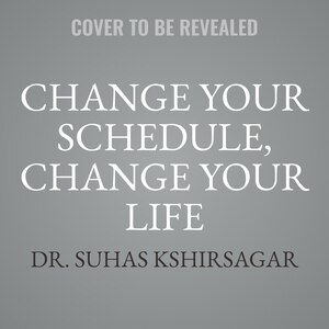 Front cover_Change Your Schedule, Change Your Life